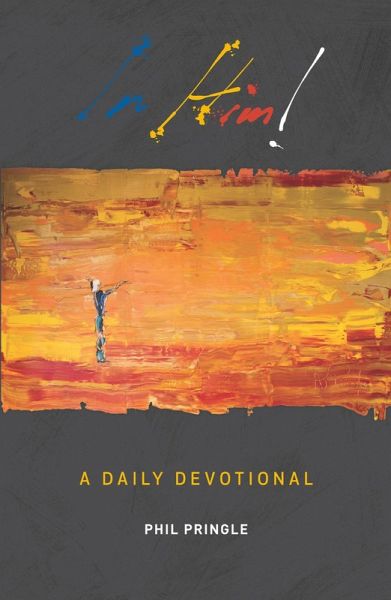 IN HIM: A Daily Devotional (eBook, ePUB)