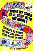 What We Could Have Done with the Money (eBook, ePUB)