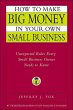 How to Make Big Money in Your Own Small... - Bild 1