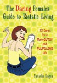 The Daring Female's Guide to Ecstatic Living (eBook, ePUB)