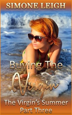 The Virgin's Summer - Part Three (Buying the Virgin, #15) (eBook, ePUB) - Leigh, Simone