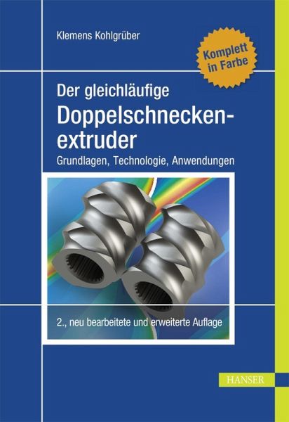 Der gleichläufige Doppelschneckenextruder (eBook, ePUB) Der gleichläufige Doppelschneckenextruder (eBook, ePUB)