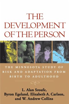 The Development of the Person (eBook, ePUB) - Sroufe, L. Alan; Egeland, Byron; Carlson, Elizabeth A.; Collins, W. Andrew