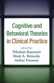 Cognitive and Behavioral Theories in Clinical Practice (eBook, ePUB)