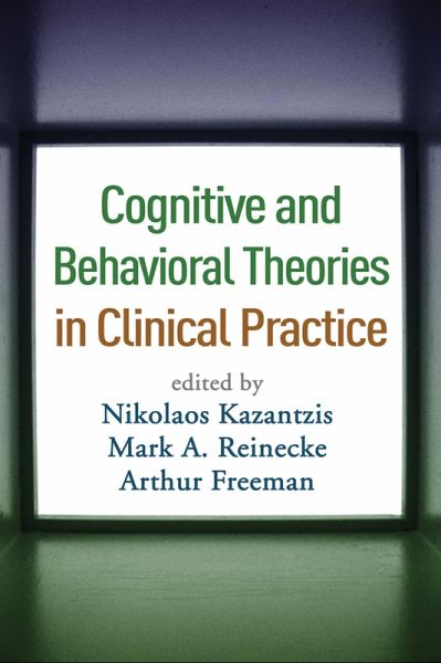 Cognitive and Behavioral Theories in Clinical Practice (eBook, ePUB) Cognitive and Behavioral Theories in Clinical Practice (eBook, ePUB)