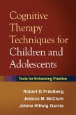 Cognitive Therapy Techniques for Children and Adolescents (eBook, ePUB)