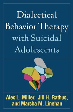 Dialectical Behavior Therapy with Suicidal Adolescents (eBook, ePUB) - Miller, Alec L.; Rathus, Jill H.; Linehan, Marsha M.