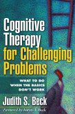 Cognitive Therapy for Challenging Problems (eBook, ePUB)