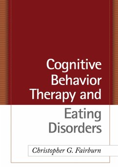 Cognitive Behavior Therapy and Eating Disorders (eBook, ePUB) - Fairburn, Christopher G.