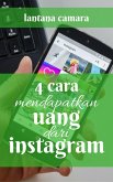4 Cara Mendapatkan Uang dari Instagram (eBook, ePUB) 4 Cara Mendapatkan Uang dari Instagram (eBook, ePUB)