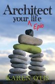 Architect Your Epic Life (eBook, ePUB)