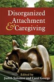 Disorganized Attachment and Caregiving (eBook, ePUB)