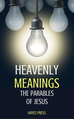 Cover Heavenly Meanings - The Parables of Jesus (eBook, ePUB)