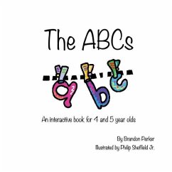 The ABC's: An Interactive Children's Book - Parker, Brandon