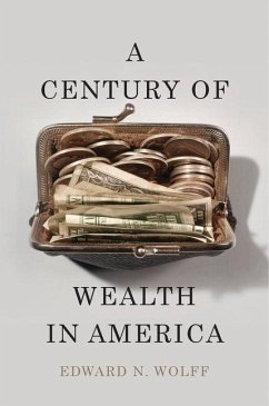 A Century of Wealth in America - Wolff, Edward N.