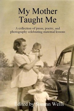 My Mother Taught Me - Wells, Sueann