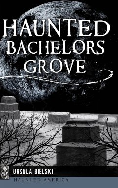 Haunted Bachelors Grove - Bielski, Ursula
