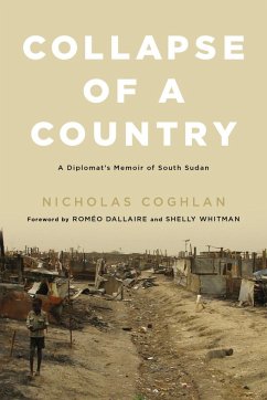 Collapse of a Country: A Diplomat's Memoir of South Sudan - Coghlan, Nicholas