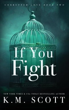 If You Fight (Corrupted Love #2): Special Edition Paperback - Scott, K. M.