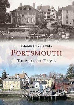 Portsmouth Through Time - Jewell, Elizabeth C.