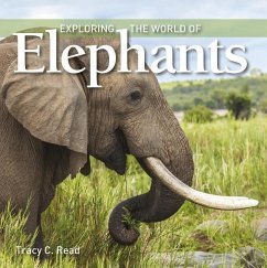 Exploring the World of Elephants - Read, Tracy C