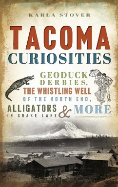 Tacoma Curiosities - Stover, Karla Wakefield