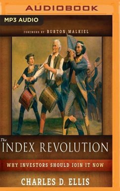 The Index Revolution: Why Investors Should Join It Now - Ellis, Charles D.