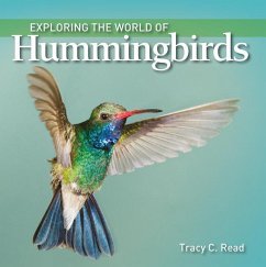 Exploring the World of Hummingbirds - Read, Tracy C.