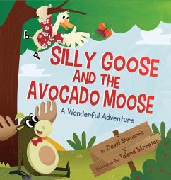 Silly Goose and The Avocado Moose - Shimones, David