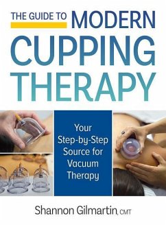The Guide to Modern Cupping Therapy - Gilmartin, Shannon