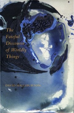 The Fateful Discourse of Wordly Things - Halliburton, David