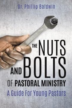 The Nuts And Bolts Of Pastoral Ministry - Baldwin, Phillip