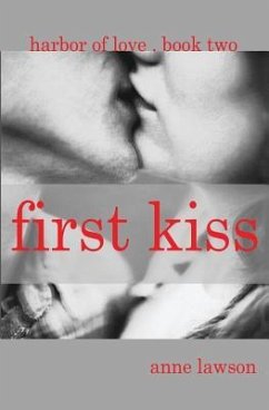 First Kiss: Harbor of Love Book Two - Lawson, Anne