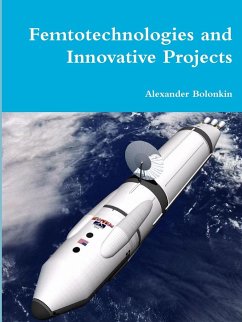Femtotechnologies and Innovative Projects - Bolonkin, Alexander