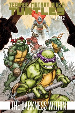 Teenage Mutant Ninja Turtles Volume 2: The Darkness Within - Eastman, Kevin; Waltz, Tom