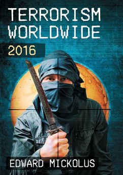 Terrorism Worldwide, 2016 - Mickolus, Edward