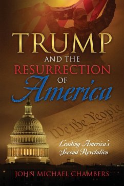 Trump and the Resurrection of America - Chambers, John Michael