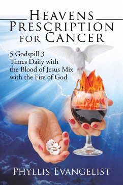 Heavens Prescription for Cancer - Phyllis Evangelist