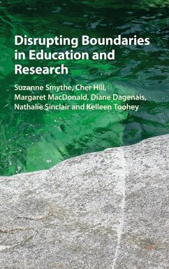 Disrupting Boundaries in Education and Research - Smythe, Suzanne (Simon Fraser University, British Columbia); Hill, Cher (Simon Fraser University, British Columbia); MacDonald, Margaret (Simon Fraser University, British Columbia)