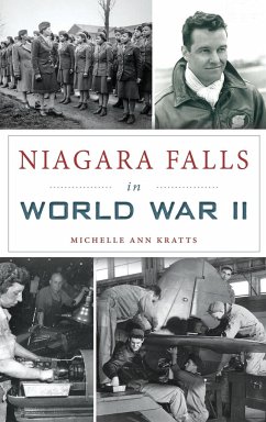 Niagara Falls in World War II - Kratts, Michelle Ann