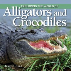 Exploring the World of Alligators and Crocodiles - Read, Tracy C.