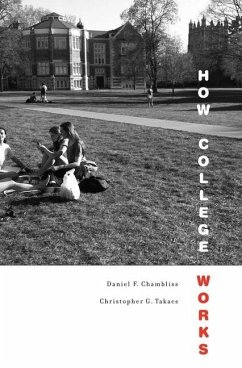 How College Works - Chambliss, Daniel F; Takacs, Christopher G