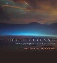 Life at the Edge of Sight - Chimileski, Scott; Kolter, Roberto