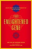 The Enlightened Gene: Biology, Buddhism, and the Convergence That Explains the World