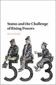 Status and the Challenge of Rising Powers - Ward, Steven