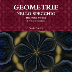 GEOMETRIE NELLO SPECCHIO. Ricerche visuali. Il primo quaderno - Fumich, Sergio