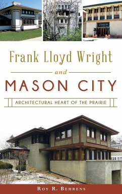 Frank Lloyd Wright and Mason City - Behrens, Roy R