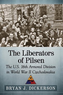 The Liberators of Pilsen - Dickerson, Bryan J.