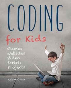 Coding for Kids: Web, Apps and Desktop - Crute, Adam