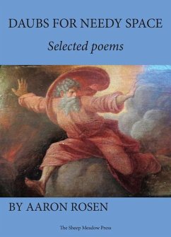 Daubs for Needy Space: Selected Poems - Rosen, Aaron